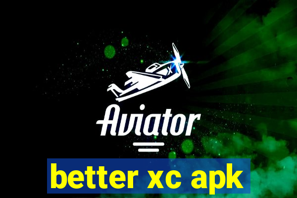 better xc apk